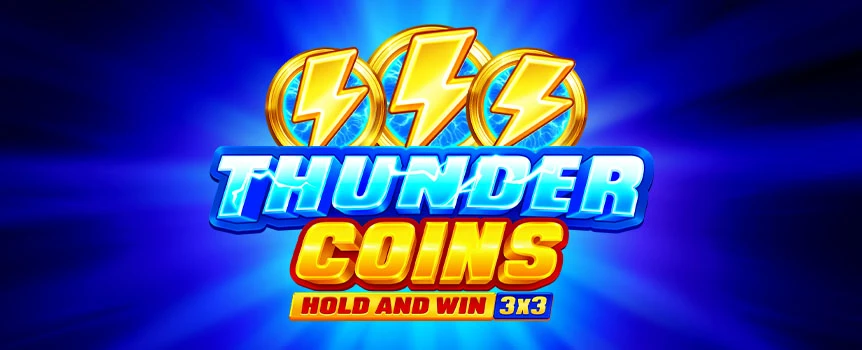 Trigger the electrifying Bonus game for the chance at huge Jackpot wins in Thunder Coins: Hold and Win.